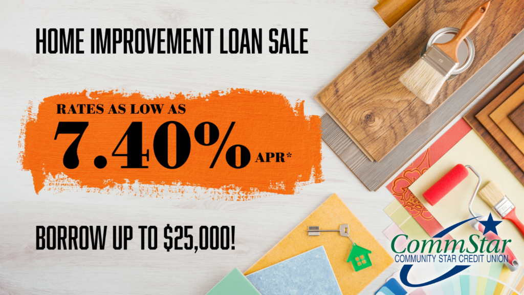 Image: A paintbrush on a can of paint, wood flooring planks, a red paint roller, house keys, paint chips, and wallpaper samples on a gray wood background. CommStar Credit Union logo. Text: Home Improvement Loan Sale. Rates as low as 7.40% APR. Borrow up to $25,000!